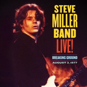CD Shop - STEVE MILLER BAND LIVE! BREAKING GROUND / AUGUST 3. 1977