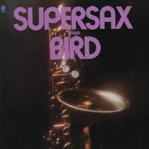 CD Shop - SUPERSAX SUPERSAX PLAYS BIRD