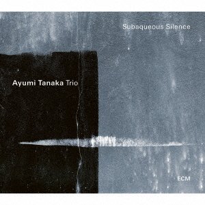 CD Shop - TANAKA, AYUMI -TRIO- SUBAQUEOUS SILENCE