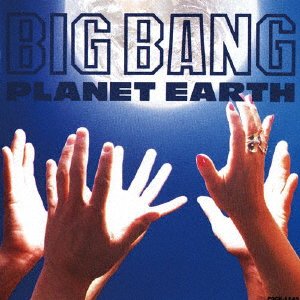 CD Shop - PLANET EARTH BIG BANG
