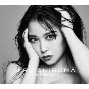CD Shop - SHIROMA, MIRU SHINE BRIGHT
