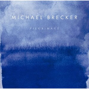 CD Shop - BRECKER, MICHAEL PILGRIMAGE