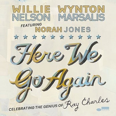 CD Shop - NELSON, WILLIE HERE WE GO AGAIN: CELEBRATING THE GENIUS OF RAY CHARLES