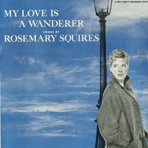 CD Shop - SQUIRES, ROSEMARY MY LOVE IS A WONDERER