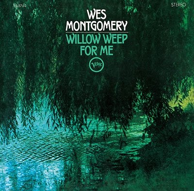 CD Shop - MONTGOMERY, WES WILLOW WEEP FOR ME