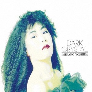 CD Shop - YOSHIDA, MINAKO DARK CRYSTAL