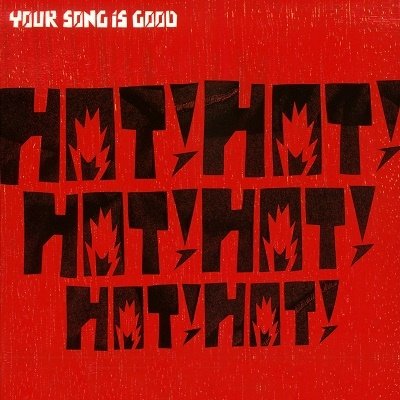CD Shop - YOUR SONG IS GOOD HOT!HOT!HOT!HOT!HOT!HOT!