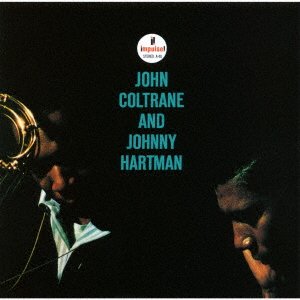 CD Shop - COLTRANE, JOHN & JOHNNY H JOHN COLTRANE & JOHNNY HARTMAN