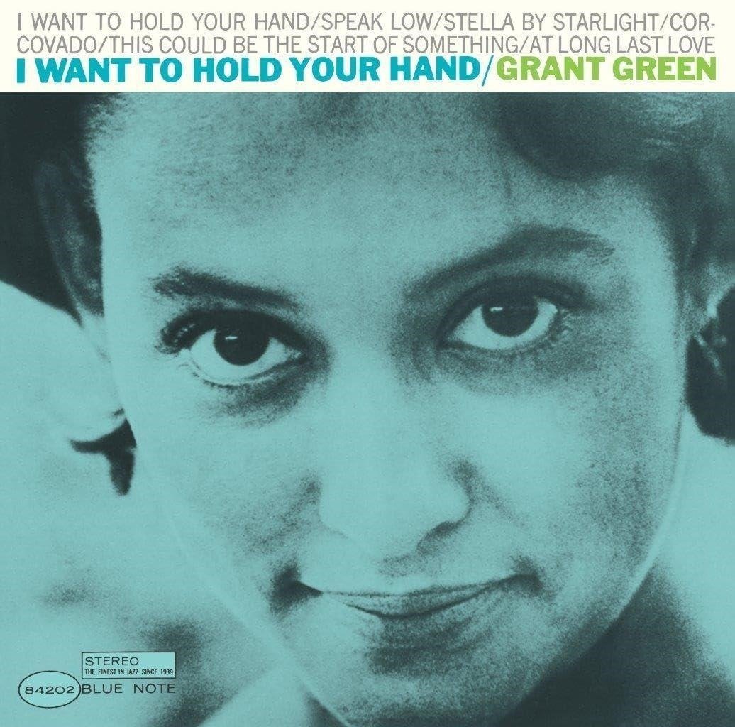 CD Shop - GRANT GREEN I WANT TO HOLD YOUR HAND