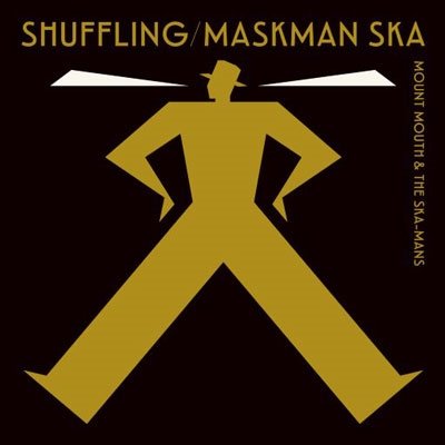CD Shop - MOUNT MOUTH & THE SKA-MAN SHUFFLING: MASKMAN SKA
