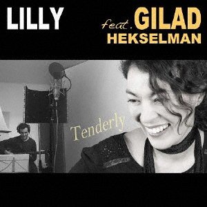 CD Shop - LILLY TENDERLY -FEAT. GILAD HEKSELMAN-