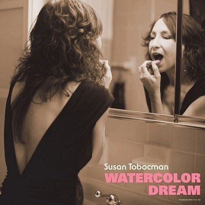 CD Shop - TOBOCMAN, SUSAN WATERCOLOR DREAM