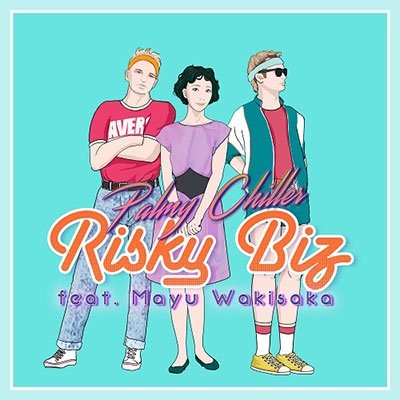 CD Shop - CHILLER, PALMY RISKY BIZ FEAT. MAYU WAKISAKA/RISKY BZ(JAPANESE VERSION)