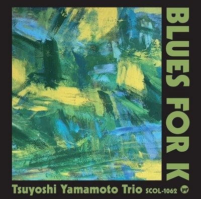 CD Shop - YAMAMOTO, TSUYOSHI -TRIO- BLUES FOR K