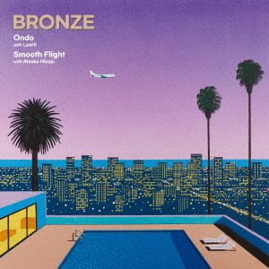 CD Shop - BRONZE ONDO (WITH LEEHI)/SMOOTH FLIGHT (WITH ATSUKO HIYAJO)