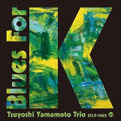 CD Shop - YAMAMOTO, TSUYOSHI -TRIO- BLUES FOR K VOL.1