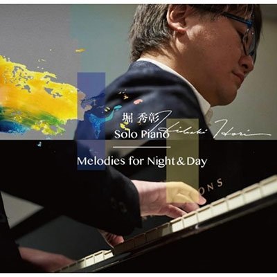 CD Shop - HORI, HIDEAKI MELODIES FOR NIGHT & DAY -SOLO PIANO-