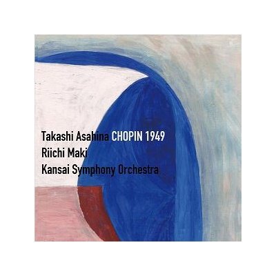 CD Shop - TAKASHI, ASAHINA ASAHINA & MAKI WITH KANSAI SYMPHONY ORCHESTRA CHOPIN 1949