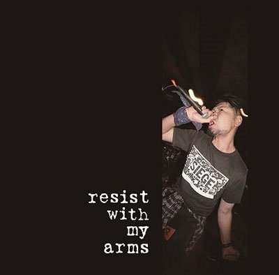 CD Shop - RESIST WITH MY ARMS RESIST WITH MY ARMS