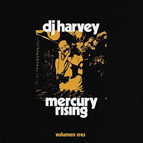 CD Shop - DJ HARVEY SOUND OF MERCURY RISING VOLUMEN TRES