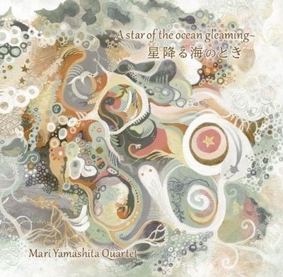 CD Shop - YAMASHITA, MARI -QUARTET- A STAR OF THE OCEAN GLEAMING
