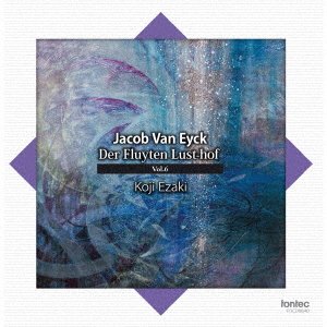 CD Shop - EZAKI, KOJI JACOB VAN EYCK: DER FLUYTEN LUST-HOF VOL.6