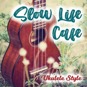 CD Shop - OST SLOW LIFE CAFE UKULELE STYLE
