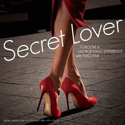 CD Shop - T-GROOVE & GEORGE KANO EX SECRET LOVER/SECRET LOVER (INSTRUMENTAL)