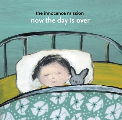 CD Shop - INNOCENCE MISSION NOW THE DAY IS OVER