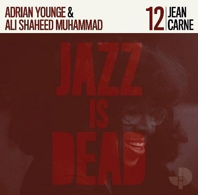 CD Shop - YOUNGE, ADRIAN & ALI SHAH JEAN CARN (JAZZ IS DEAD 012)