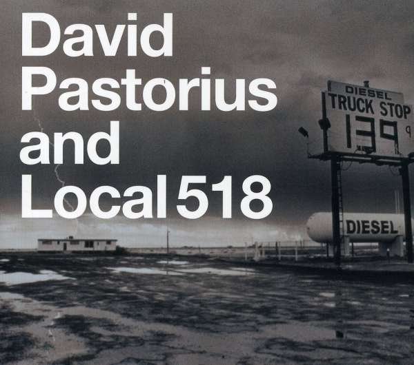 CD Shop - PASTORIUS, DAVID DAVID PASTORIUS AND LOCAL 518