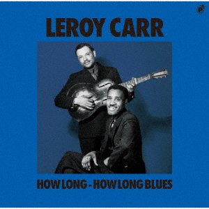 CD Shop - CARR, LEROY HOW LONG - HOW LONG BLUES