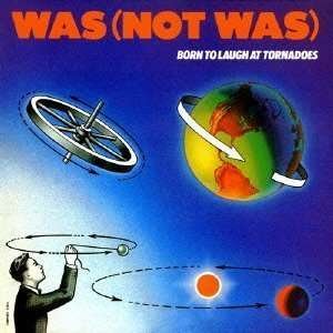 CD Shop - WAS (NOT WAS) BORN TO LAUGH AT TORNADOS