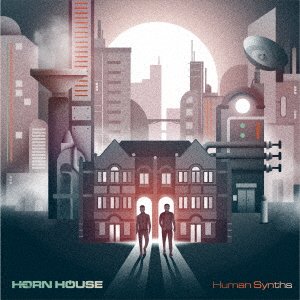 CD Shop - HORN HOUSE HUMAN SYNTHS