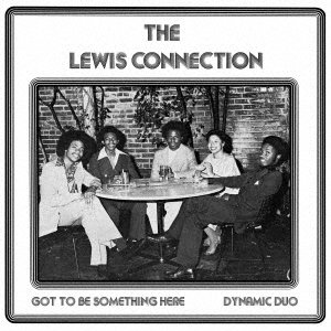 CD Shop - LEWIS CONNECTION GOT TO BE SOMETHING HERE/DYNAMIC DUO