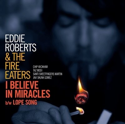 CD Shop - ROBERTS, EDDIE & FIRE EAT I BELIEVE IN MIRACLES / LOPE SONG