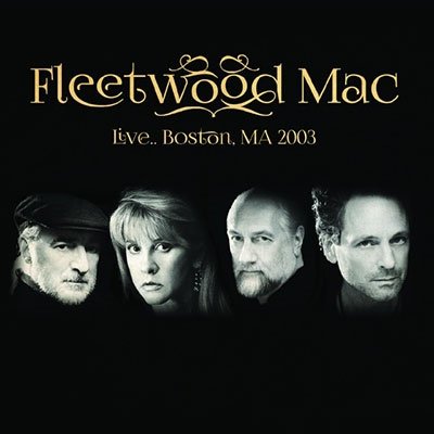 CD Shop - FLEETWOOD MAC LIVE.. BOSTON. MA 2003