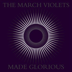 CD Shop - MARCH VIOLETS MADE GLORIOUS