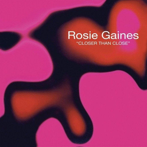 CD Shop - GAINES, ROSIE CLOSER THAN CLOSE