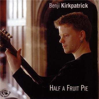 CD Shop - KIRKPATRICK, BENJI HALF A FRUIT PIE