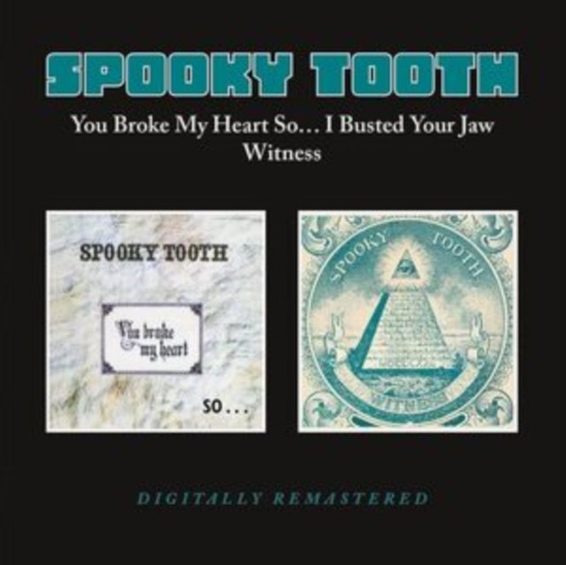 CD Shop - SPOOKY TOOTH YOU BROKE MY HEART SO / I BUSTED YOUR JAW WITNESS