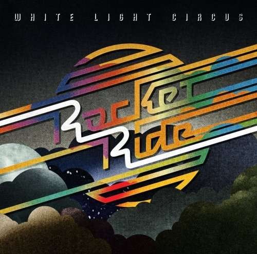 CD Shop - WHITE LIGHT CIRCUS ROCKET RIDE