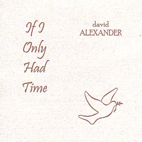 CD Shop - ALEXANDER, DAVID IF I ONLY HAD TIME