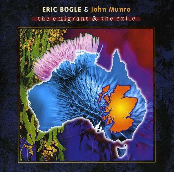 CD Shop - BOGLE, ERIC/JOHN MUNRO EMIGRANT & THE EXILE