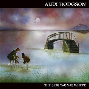 CD Shop - HODGSON, ALEX BRIG TAE NAEWHERE