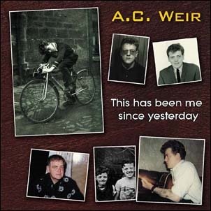 CD Shop - WEIR, A.C. THIS HAS BEEN ME SINCE YESTERDAY