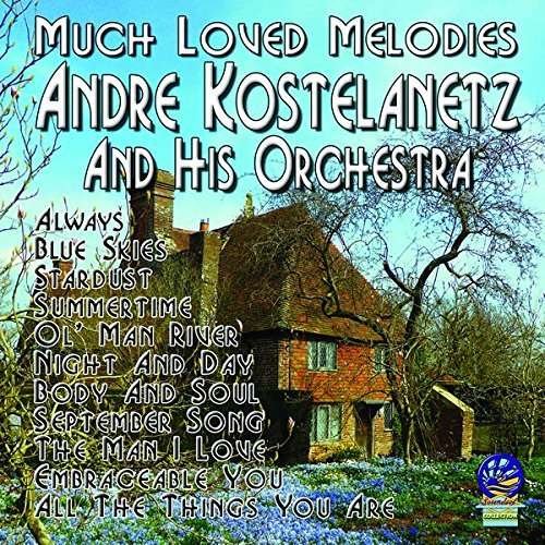 CD Shop - KOSTELANETZ, ANDRE MUCH LOVED MELODIES