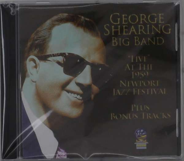 CD Shop - SHEARING, GEORGE -BIG BAN LIVE AT THE 1959 NEWPORT JAZZ FESTIVAL