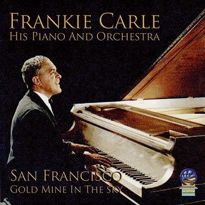 CD Shop - CARLE, FRANKIE & HIS ORCH SAN FRANCISCO - GOLDMINE IN THE SKY