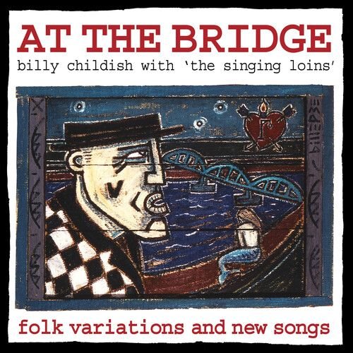 CD Shop - CHILDISH, WILD BILLY & THE SINGING LOINS AT THE BRIDGE